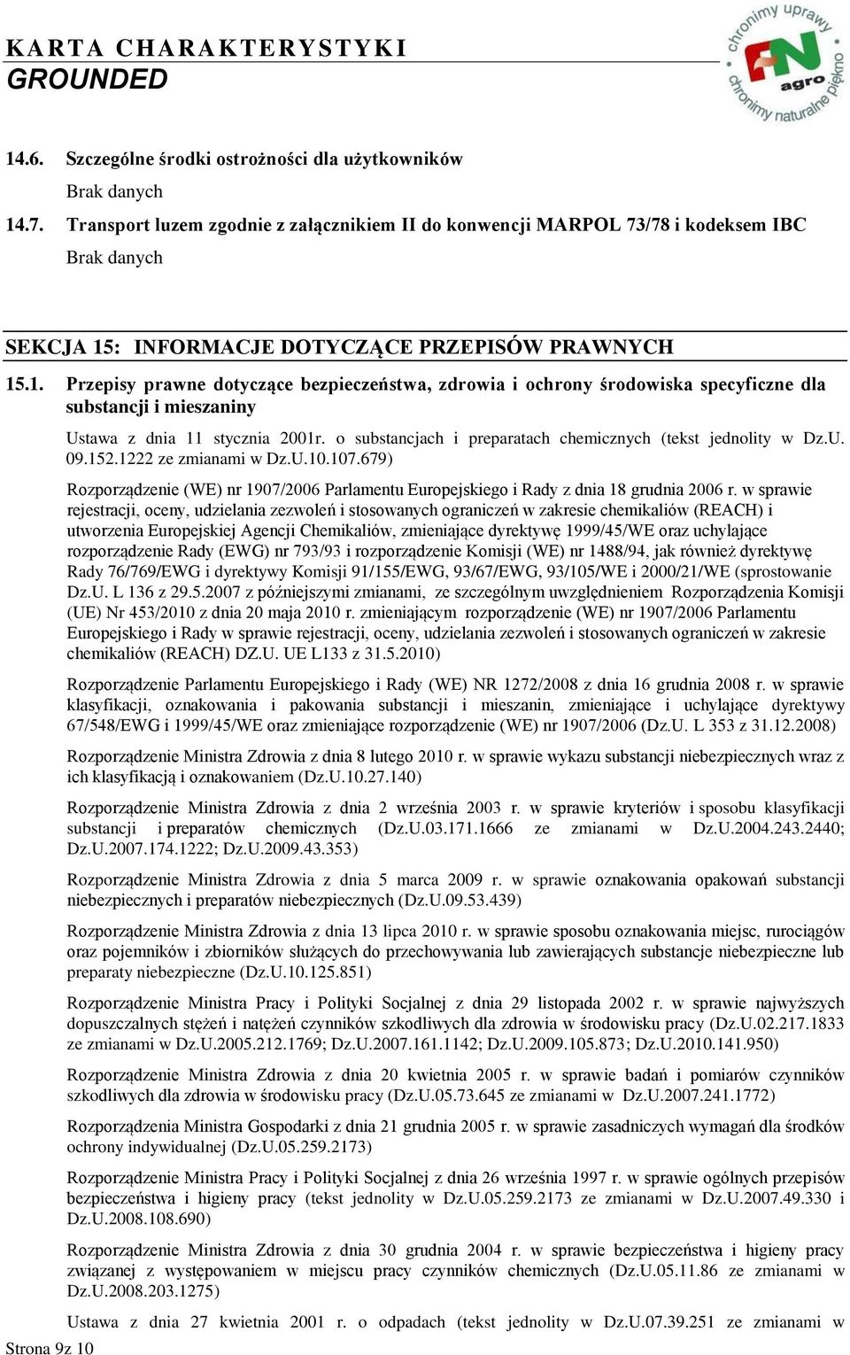 w sprawie rejestracji, oceny, udzielania zezwoleń i stosowanych ograniczeń w zakresie chemikaliów (REACH) i utworzenia Europejskiej Agencji Chemikaliów, zmieniające dyrektywę 1999/45/WE oraz