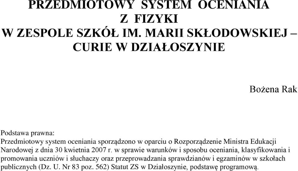 o Rozporządzenie Ministra Edukacji Narodowej z dnia 30 kwietnia 2007 r.