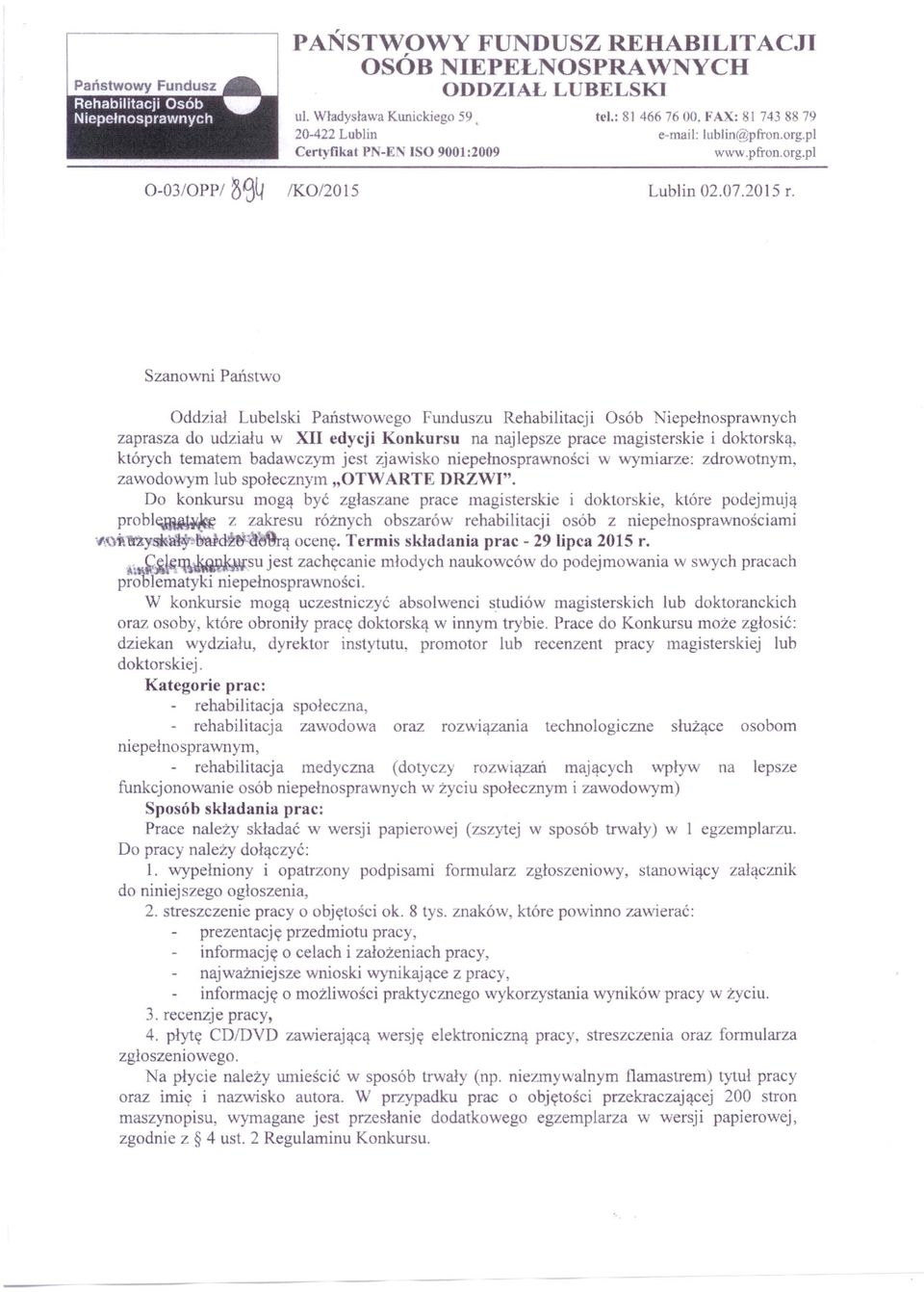 Szanowni Pańsrwo Oddział Lubelski Państwowego Funduszu Rehabilitacji Osób Niepełnosprawnych zaprasza do udziału w XII edycji Konkursu na najlepsze prace magisterskie i doktorską, których tematem