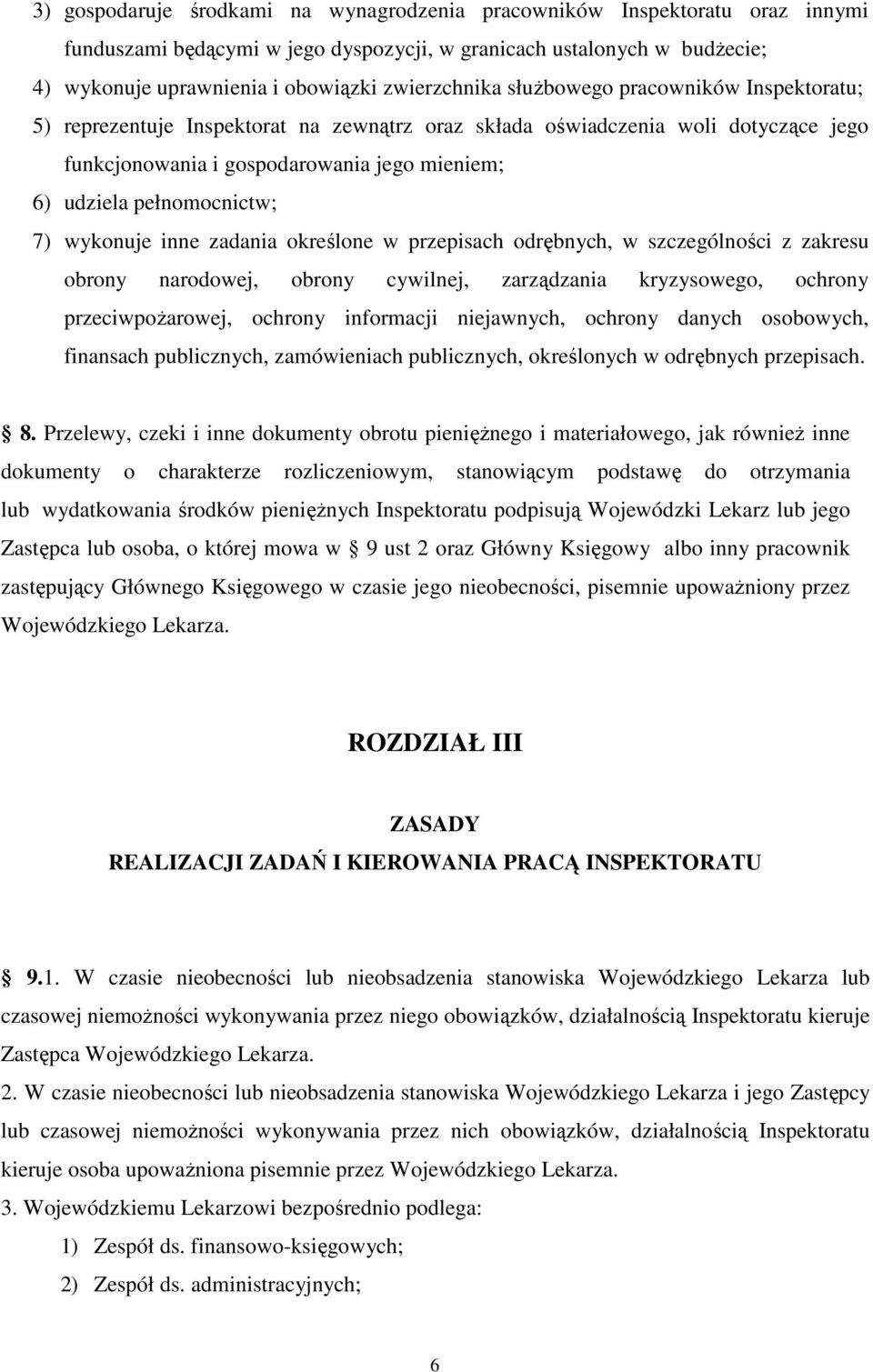 pełnomocnictw; 7) wykonuje inne zadania określone w przepisach odrębnych, w szczególności z zakresu obrony narodowej, obrony cywilnej, zarządzania kryzysowego, ochrony przeciwpożarowej, ochrony