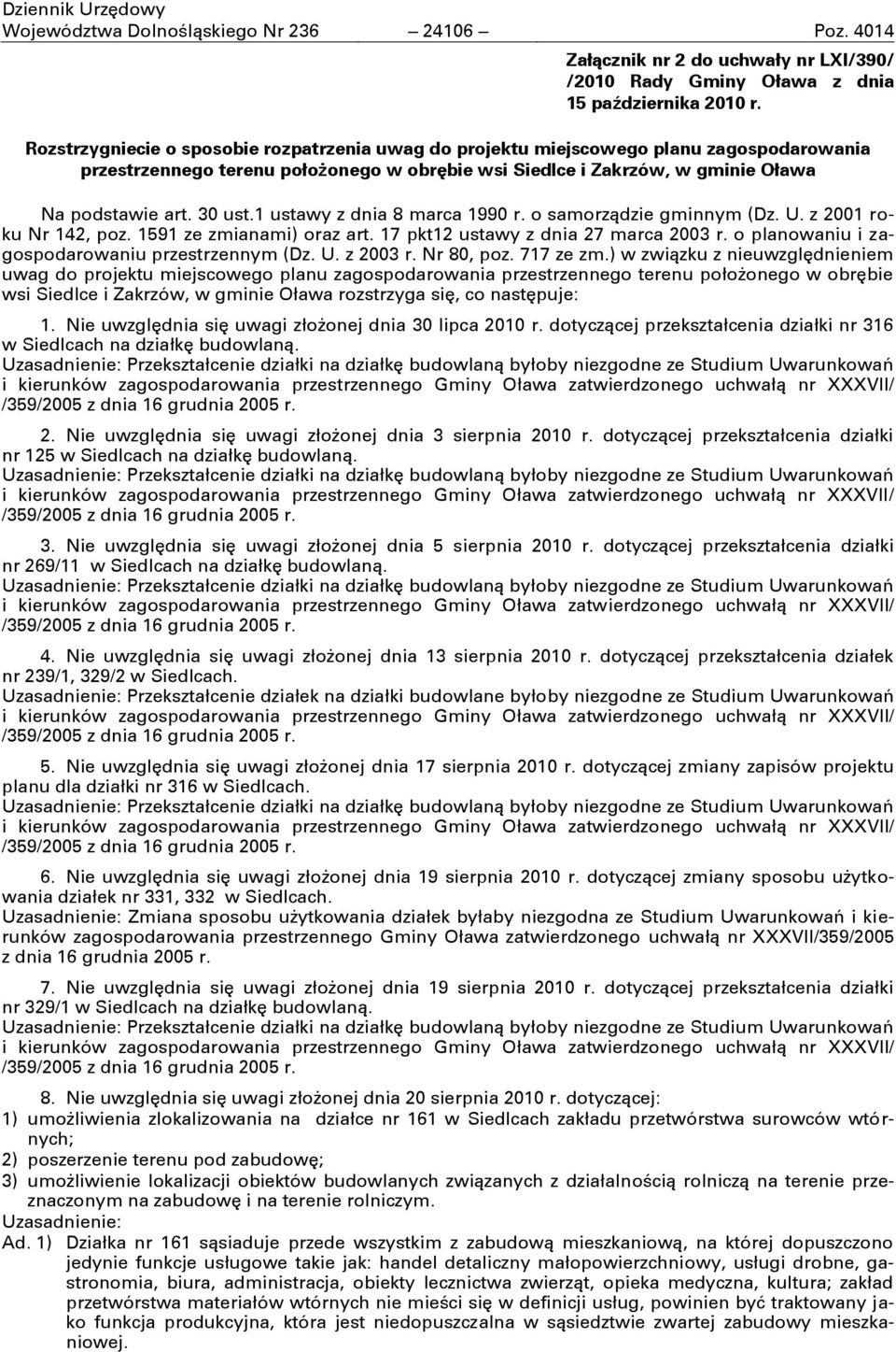 1 ustawy z dnia 8 marca 1990 r. o samorządzie gminnym (Dz. U. z 2001 roku Nr 142, poz. 1591 ze zmianami) oraz art. 17 pkt12 ustawy z dnia 27 marca 2003 r.