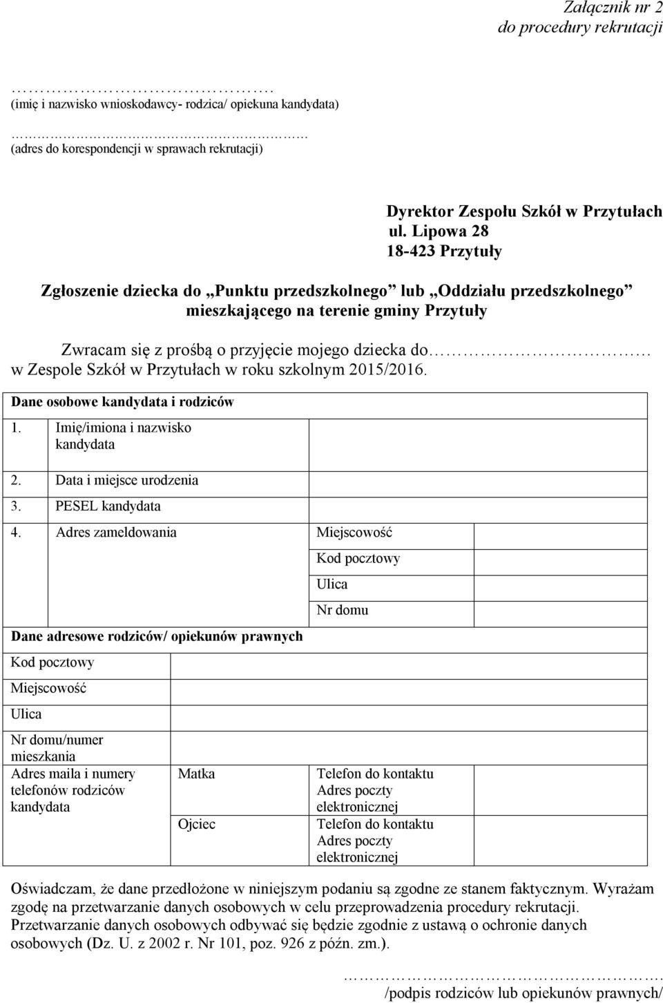 Szkół w Przytułach w roku szkolnym 2015/2016. Dane osobowe i rodziców 1. Imię/imiona i nazwisko 2. Data i miejsce urodzenia 3. PESEL 4.