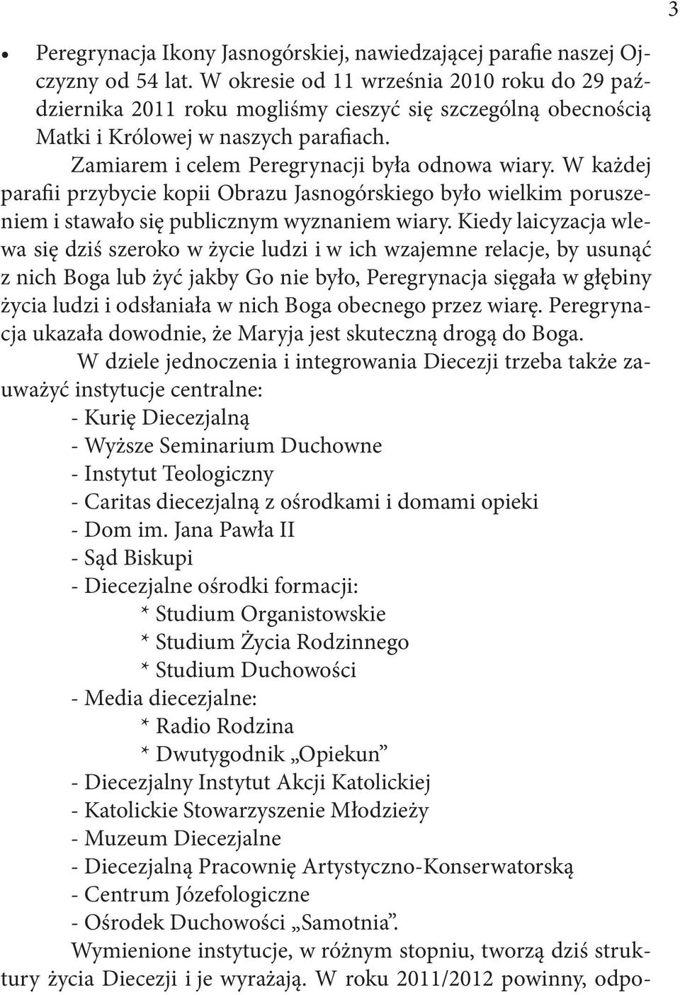 W każdej parafii przybycie kopii Obrazu Jasnogórskiego było wielkim poruszeniem i stawało się publicznym wyznaniem wiary.