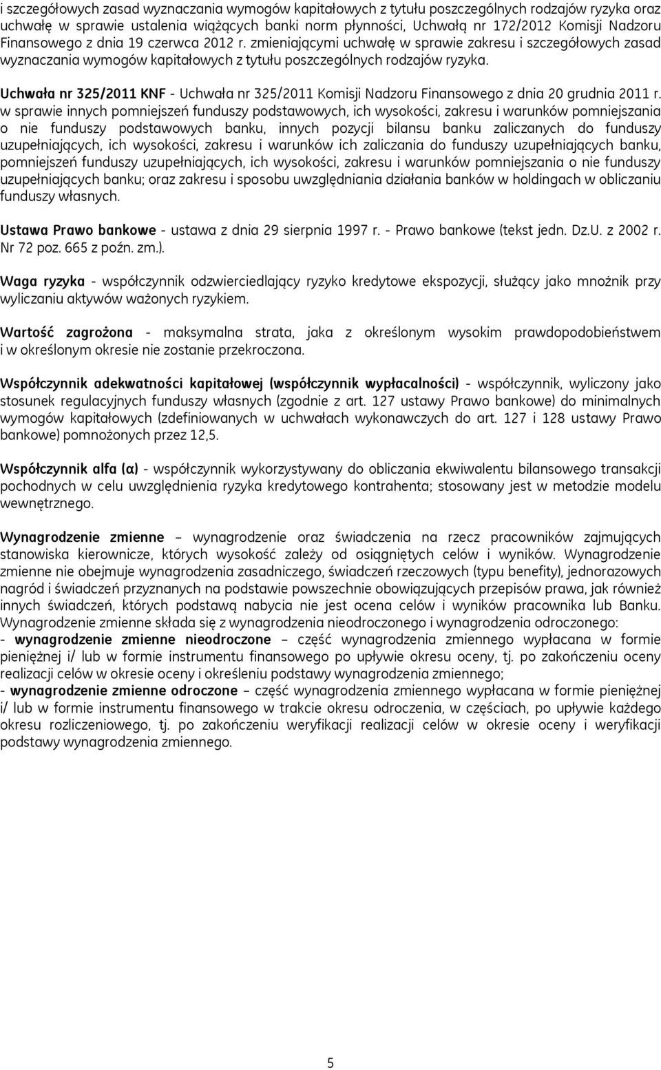 Uchwała nr 325/2011 KNF - Uchwała nr 325/2011 Komisji Nadzoru Finansowego z dnia 20 grudnia 2011 r.