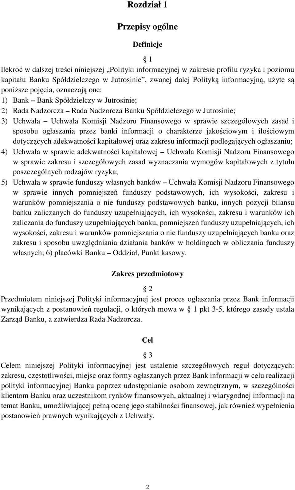 Finansowego w sprawie szczegółowych zasad i sposobu ogłaszania przez banki informacji o charakterze jakościowym i ilościowym dotyczących adekwatności kapitałowej oraz zakresu informacji podlegających