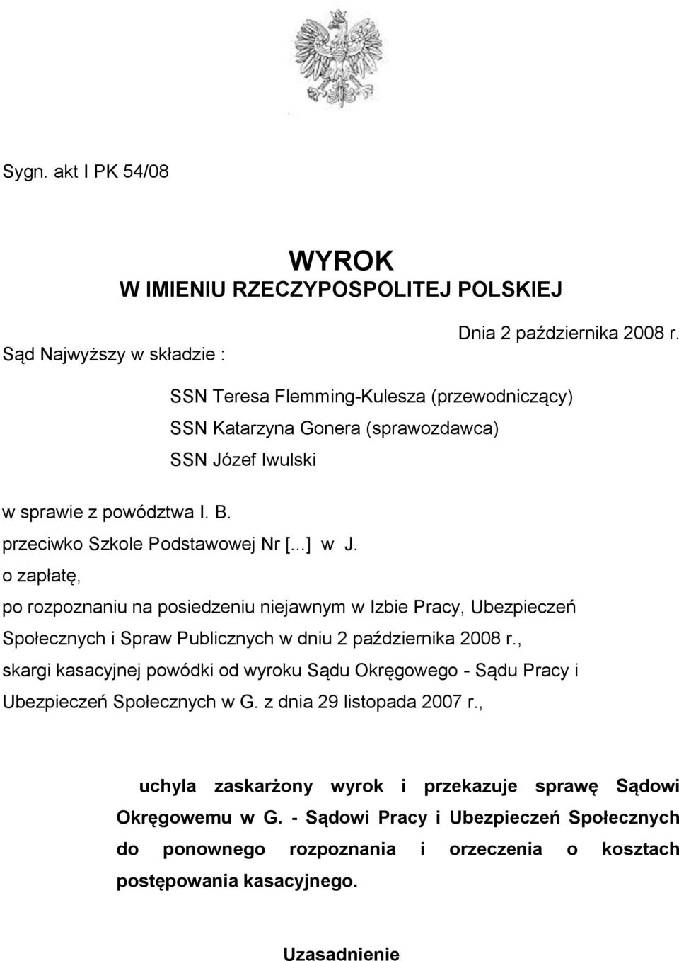 o zapłatę, po rozpoznaniu na posiedzeniu niejawnym w Izbie Pracy, Ubezpieczeń Społecznych i Spraw Publicznych w dniu 2 października 2008 r.