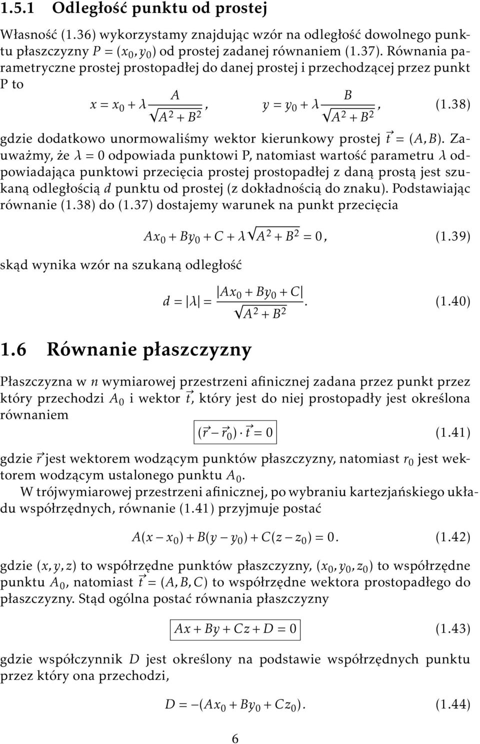 38) 2 gdzie dodatkowo unormowaliśmy wektor kierunkowy prostej t = (A, B).