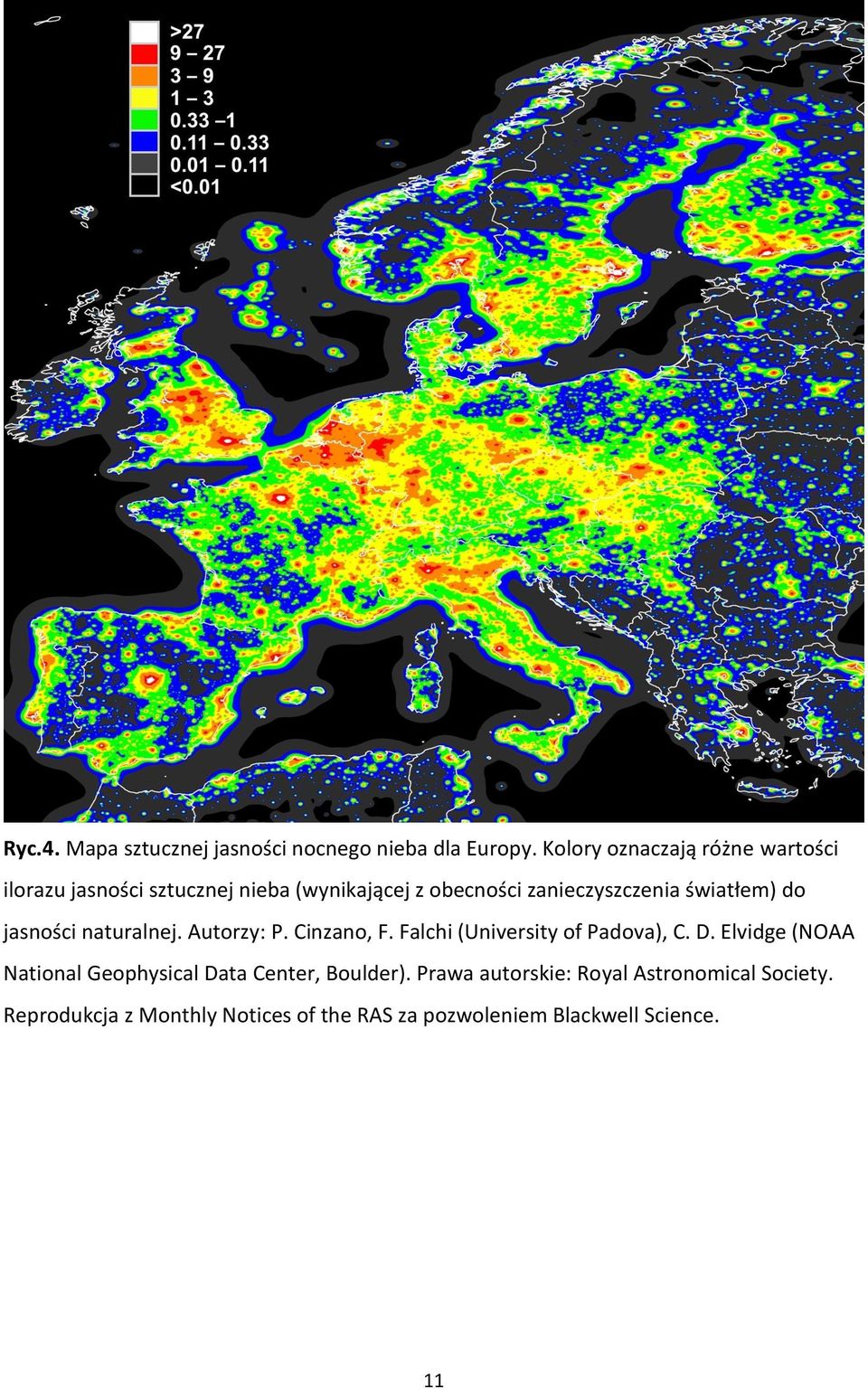 światłem) do jasności naturalnej. Autorzy: P. Cinzano, F. Falchi (University of Padova), C. D.