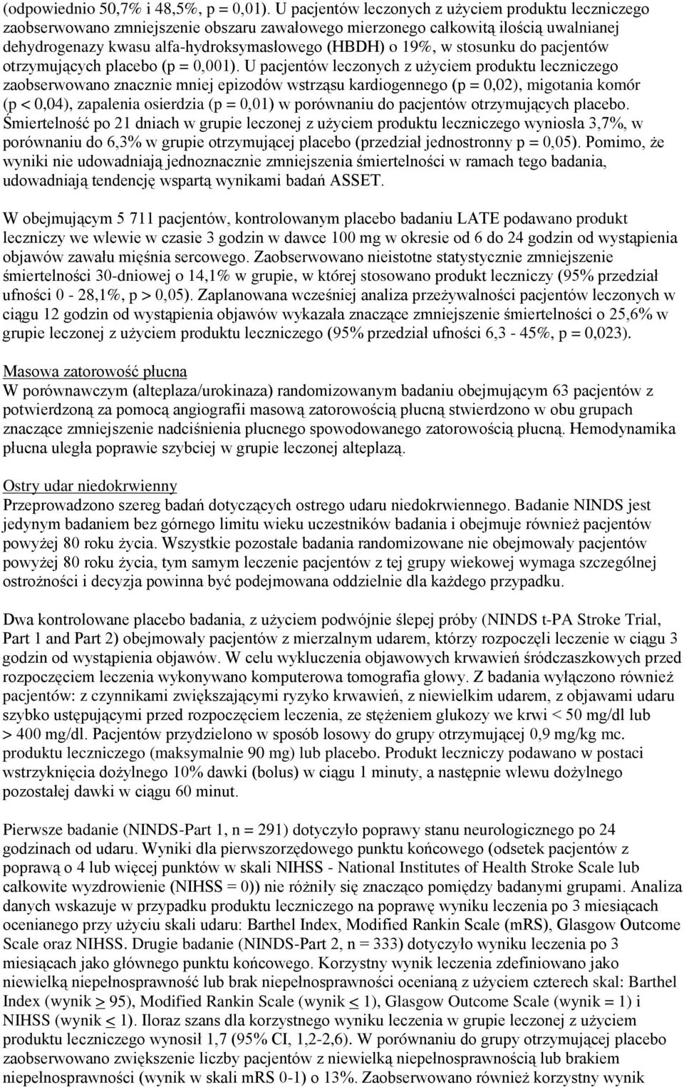 stosunku do pacjentów otrzymujących placebo (p = 0,001).