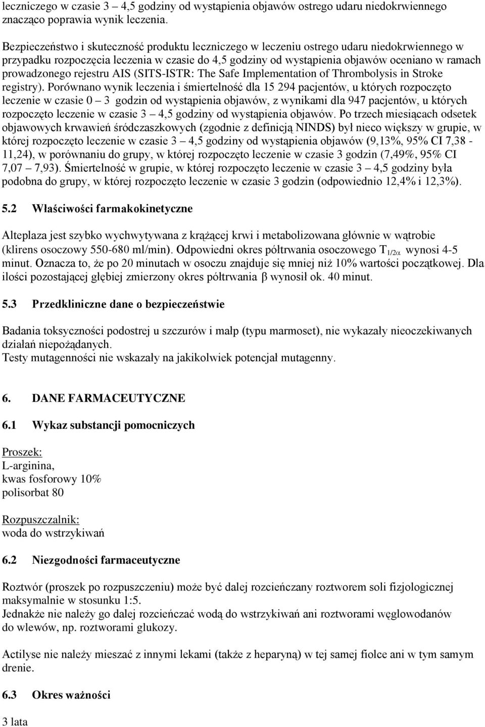 prowadzonego rejestru AIS (SITS-ISTR: The Safe Implementation of Thrombolysis in Stroke registry).