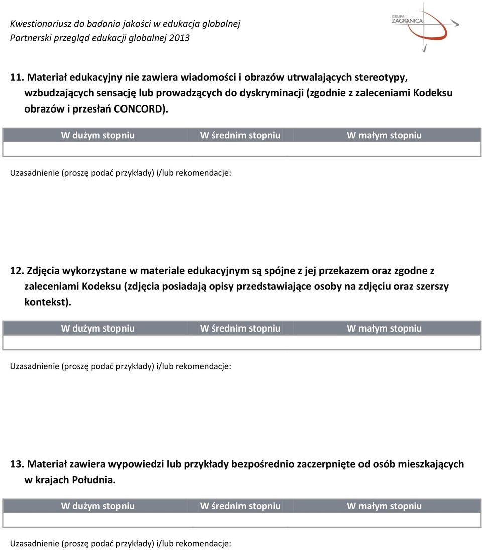 Zdjęcia wykorzystane w materiale edukacyjnym są spójne z jej przekazem oraz zgodne z zaleceniami Kodeksu (zdjęcia posiadają