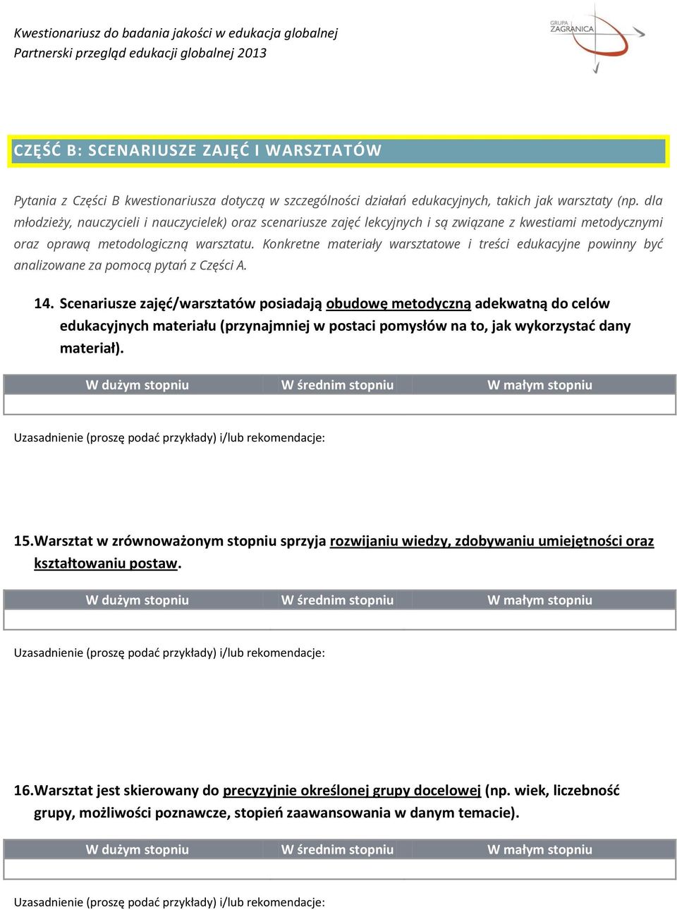 Konkretne materiały warsztatowe i treści edukacyjne powinny być analizowane za pomocą pytań z Części A. 14.