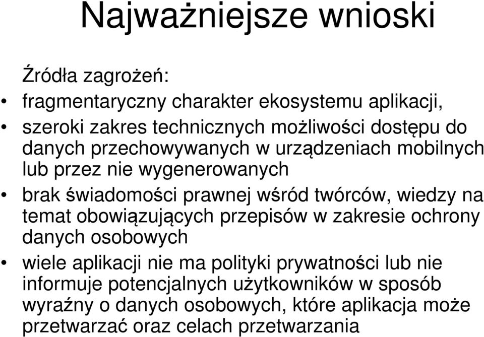 wiedzy na temat obowiązujących przepisów w zakresie ochrony danych osobowych wiele aplikacji nie ma polityki prywatności lub nie