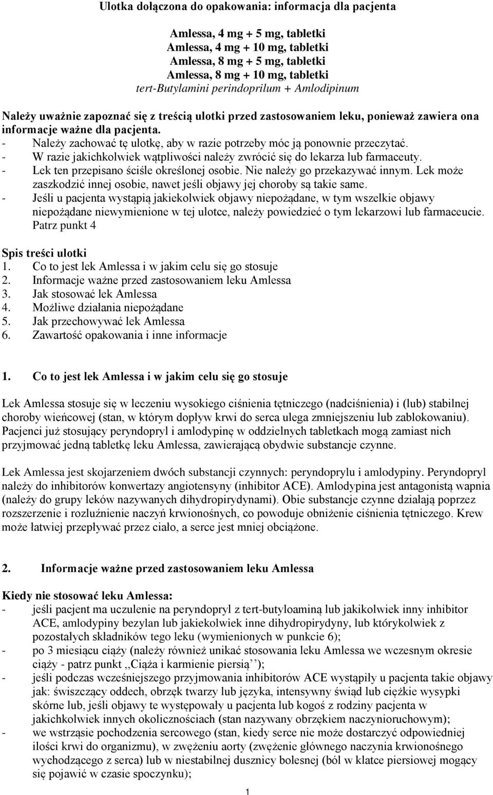 - Należy zachować tę ulotkę, aby w razie potrzeby móc ją ponownie przeczytać. - W razie jakichkolwiek wątpliwości należy zwrócić się do lekarza lub farmaceuty.