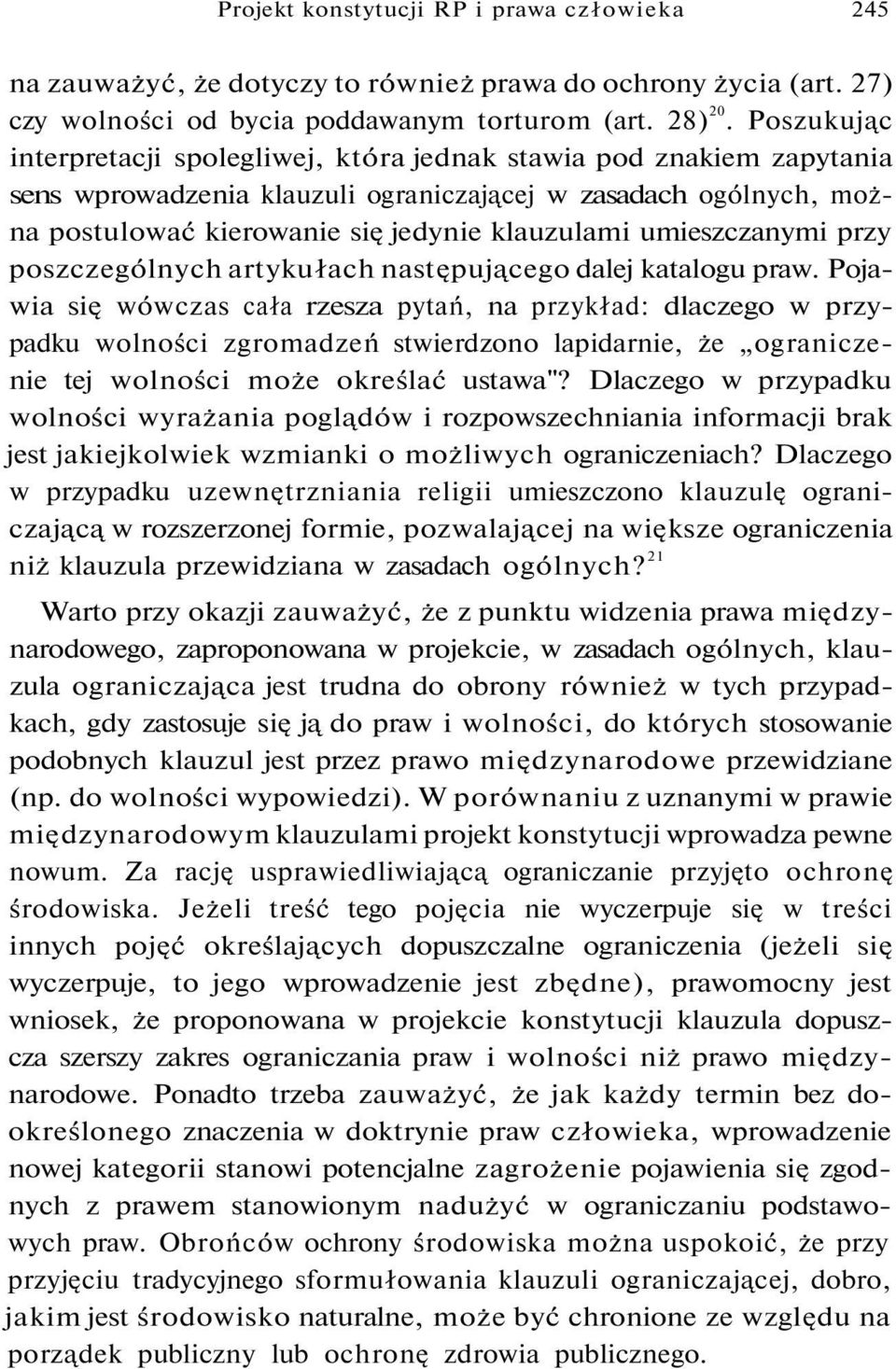 umieszczanymi przy poszczególnych artykułach następującego dalej katalogu praw.