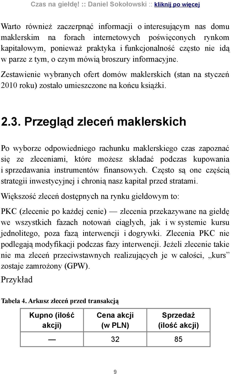 Przegląd zleceń maklerskich Po wyborze odpowiedniego rachunku maklerskiego czas zapoznać się ze zleceniami, które możesz składać podczas kupowania i sprzedawania instrumentów finansowych.