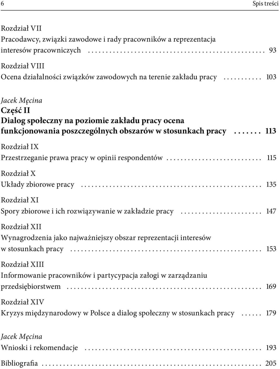 ...... 113 Rozdział IX Przestrzeganie prawa pracy w opinii respondentów........................... 115 Rozdział X Układy zbiorowe pracy.