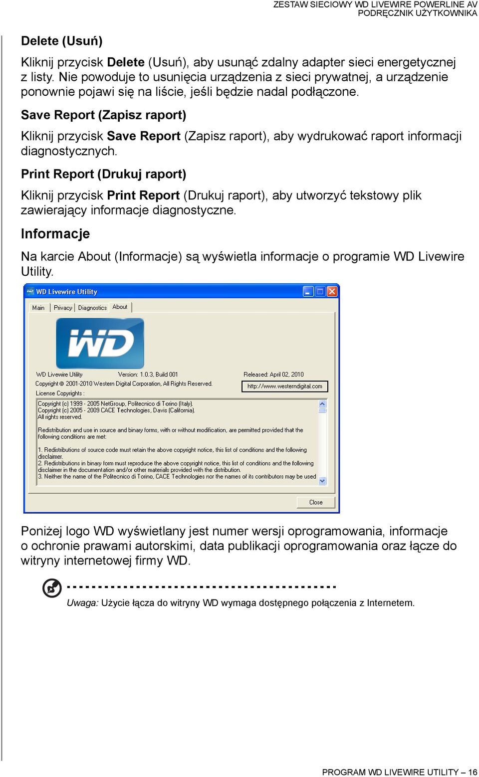 Save Report (Zapisz raport) Kliknij przycisk Save Report (Zapisz raport), aby wydrukować raport informacji diagnostycznych.