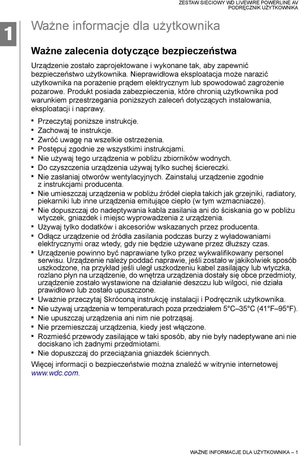 Produkt posiada zabezpieczenia, które chronią użytkownika pod warunkiem przestrzegania poniższych zaleceń dotyczących instalowania, eksploatacji i naprawy. Przeczytaj poniższe instrukcje.