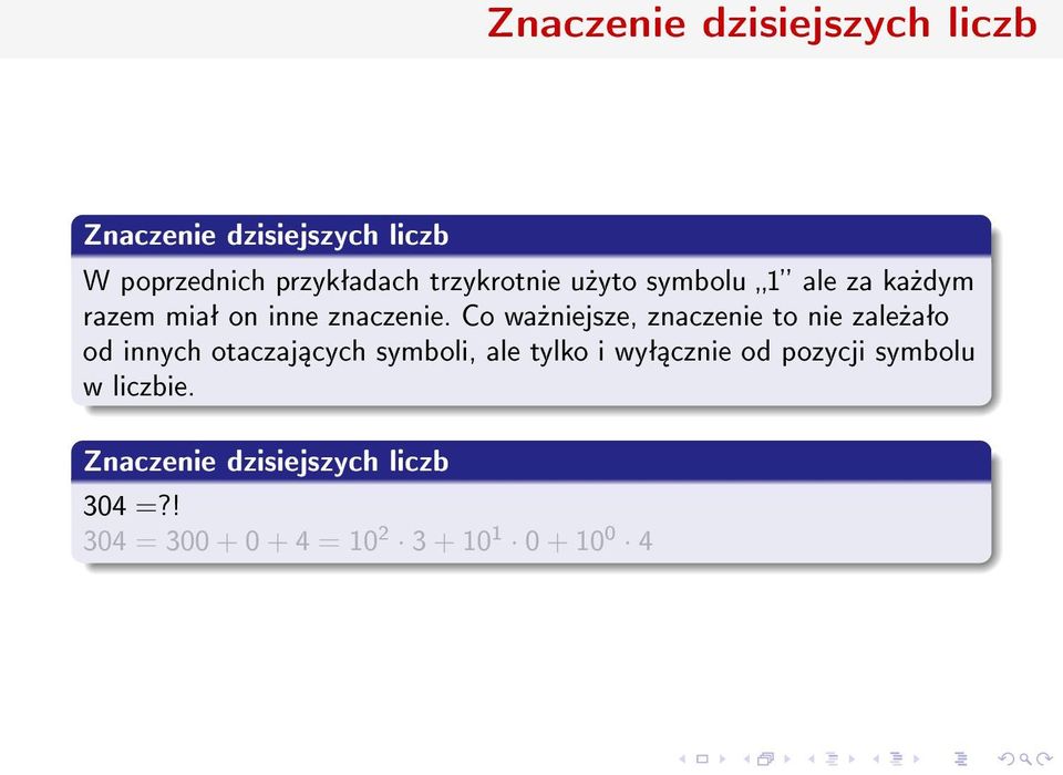 Co wa»niejsze, znaczenie to nie zale»aªo od innych otaczaj cych symboli, ale tylko i wyª