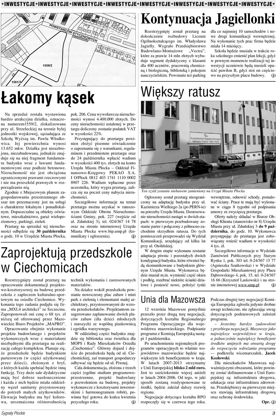 Działka jest nieuzbro jona, niezabudowana, jednakże znaj duje się na niej fragment fundamen tu budynku wraz z ławami funda mentowymi oraz podłoże betonowe.