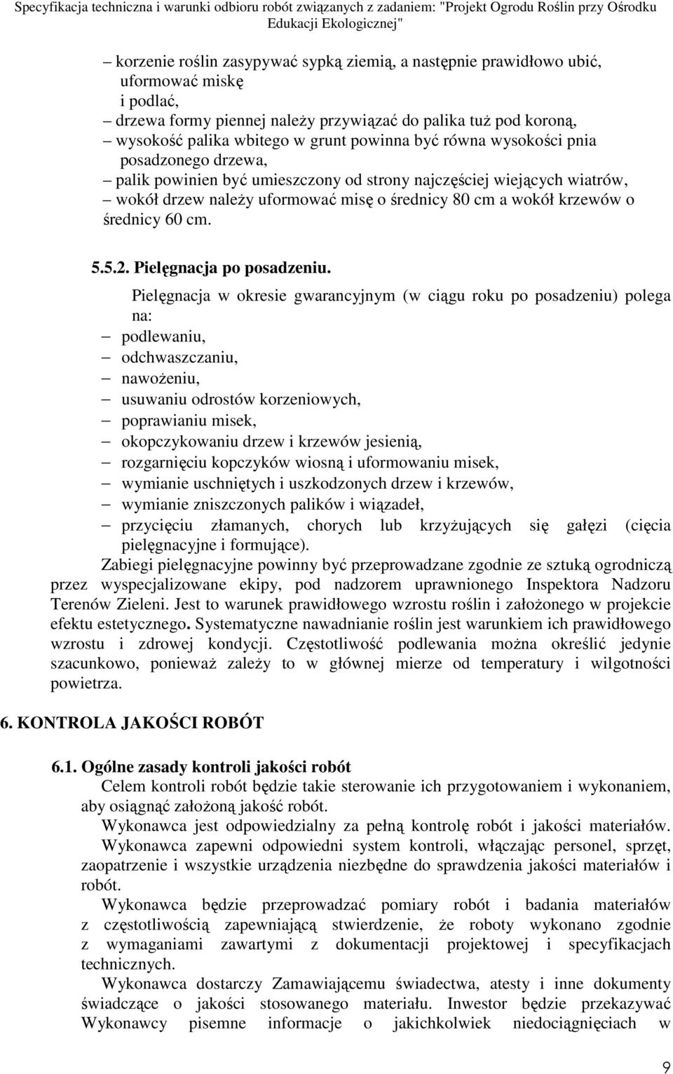 cm. 5.5.2. Pielęgnacja po posadzeniu.