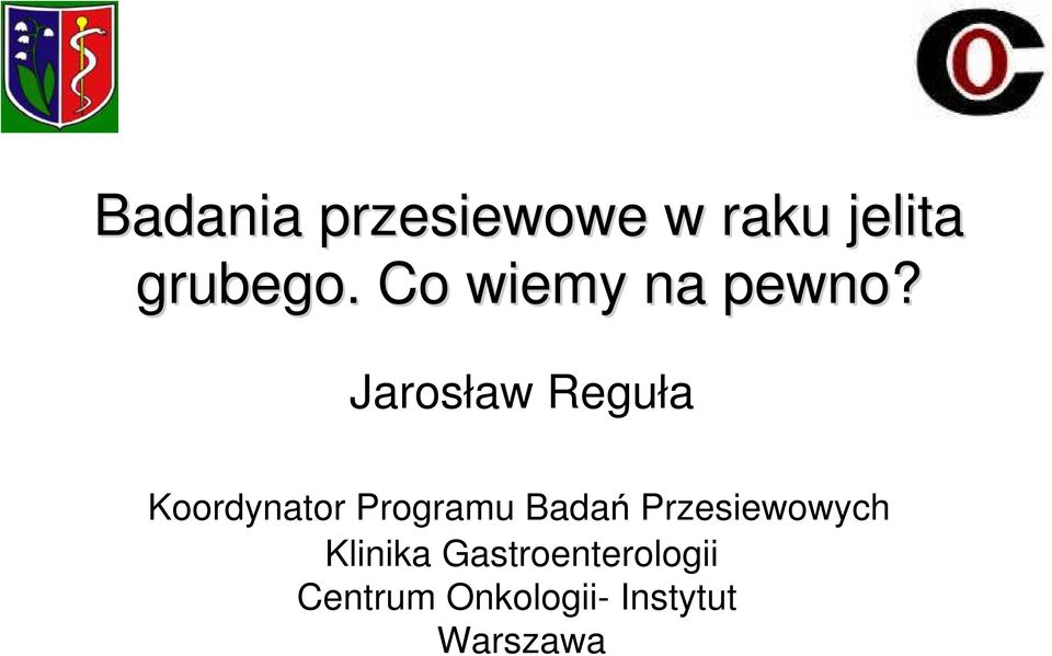 Jarosław Reguła Koordynator Programu Badań