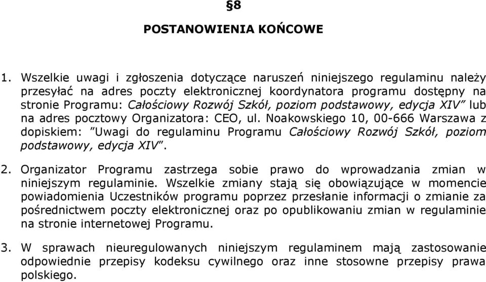 poziom podstawowy, edycja XIV lub na adres pocztowy Organizatora: CEO, ul.