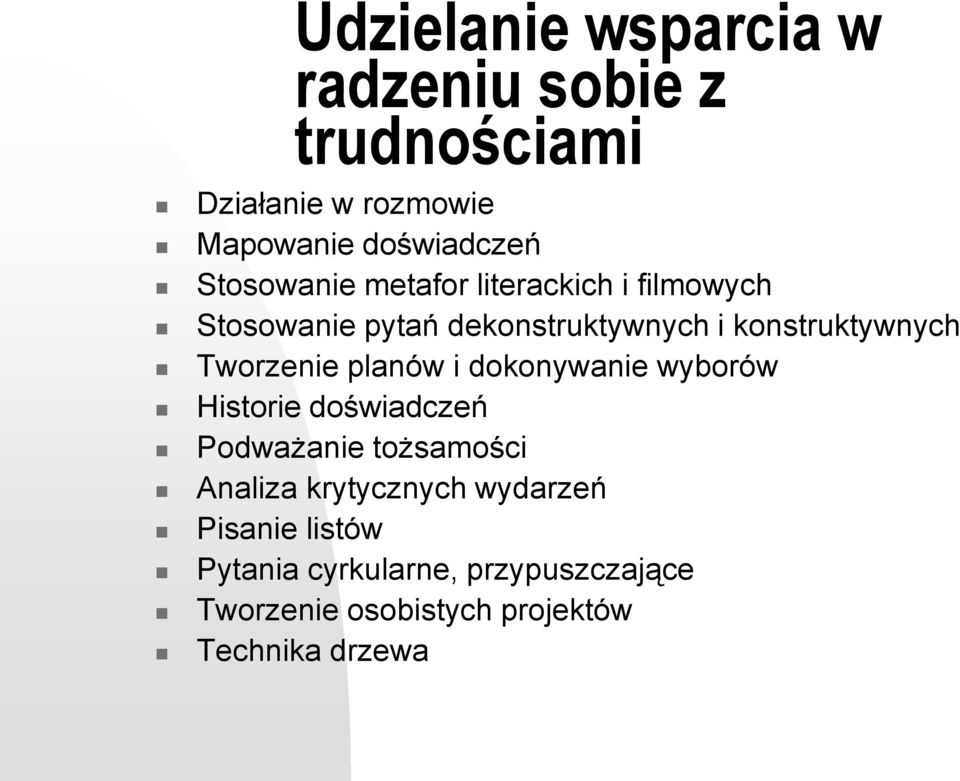 Tworzenie planów i dokonywanie wyborów Historie doświadczeń Podważanie tożsamości Analiza