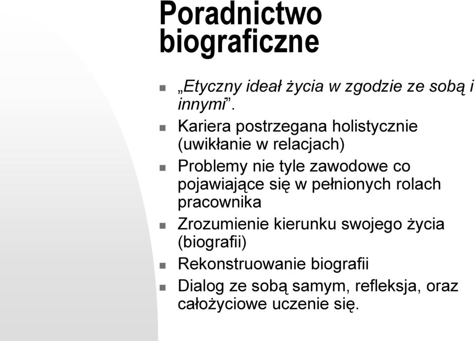 co pojawiające się w pełnionych rolach pracownika Zrozumienie kierunku swojego życia