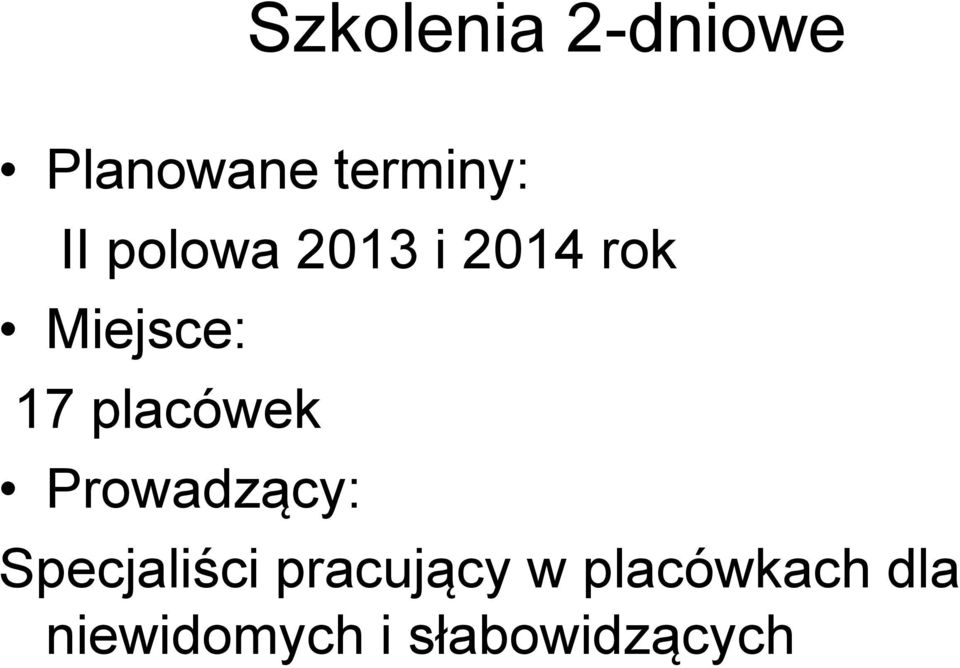 placówek Prowadzący: Specjaliści