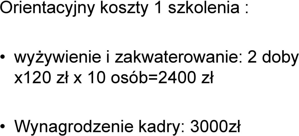 zakwaterowanie: 2 doby x120 zł