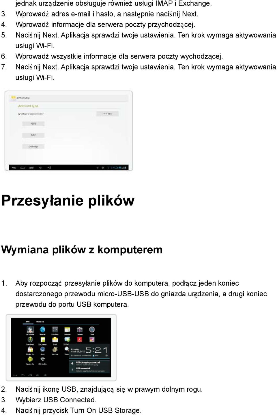 Ten krok wymaga aktywowania usługi Wi-Fi. Przesyłanie plików Wymiana plików z komputerem 1.