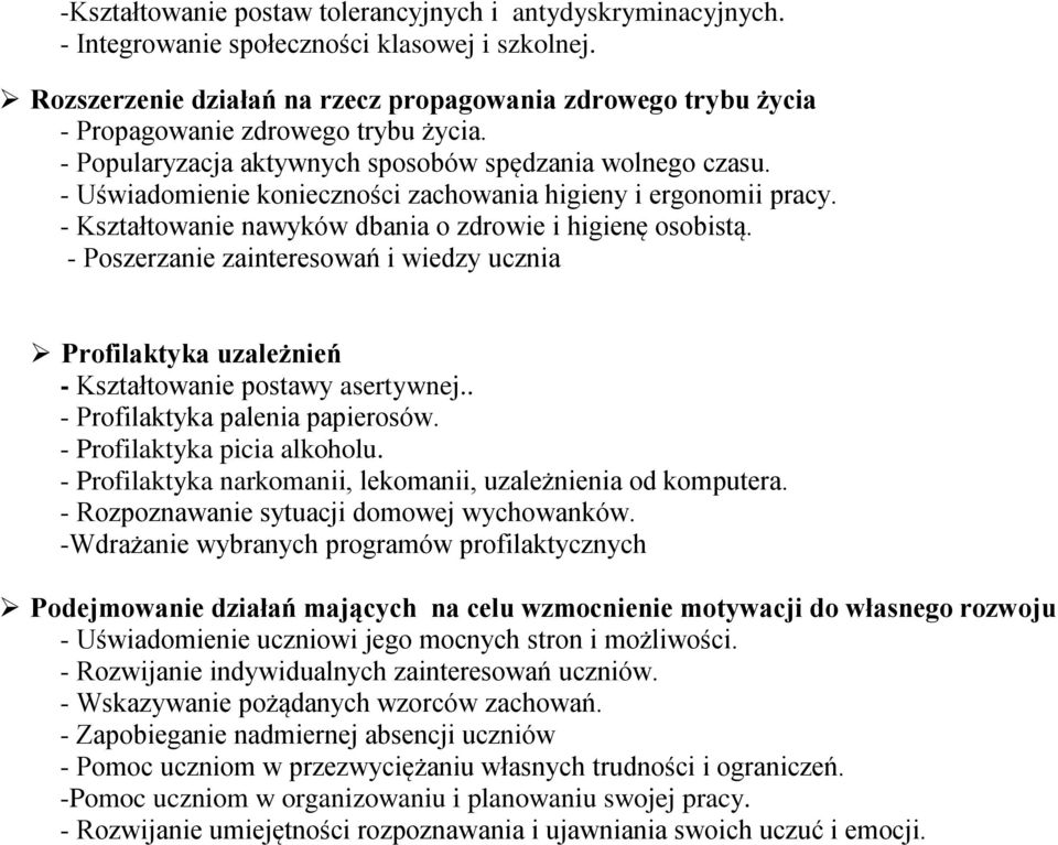 - Uświadomienie konieczności zachowania higieny i ergonomii pracy. - Kształtowanie nawyków dbania o zdrowie i higienę osobistą.