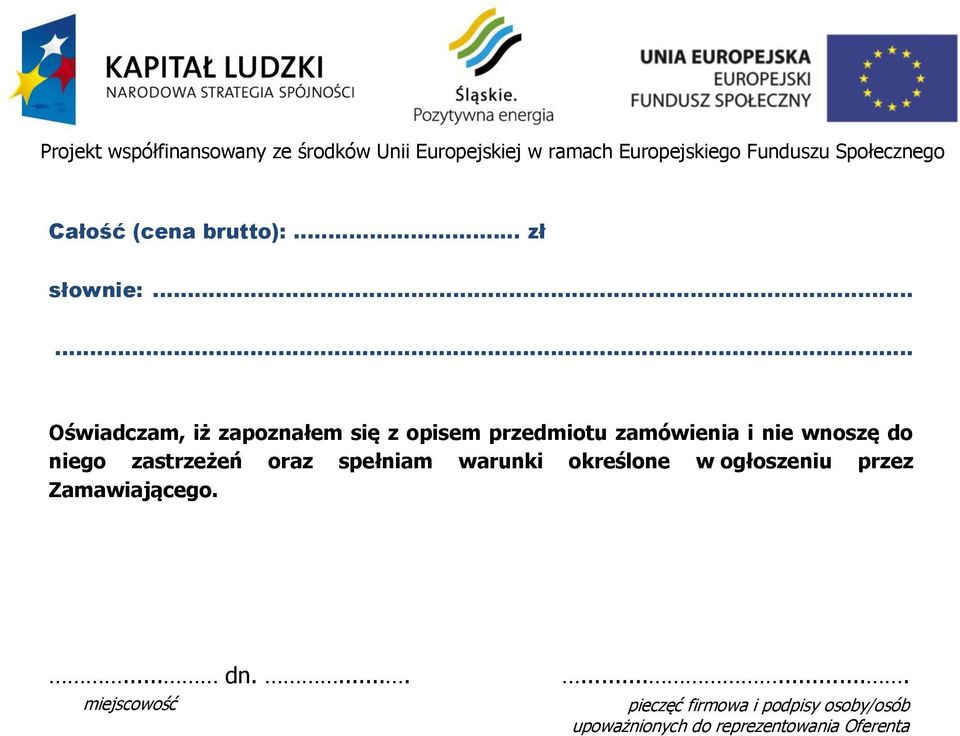 wnoszę do niego zastrzeżeń oraz spełniam warunki określone w ogłoszeniu