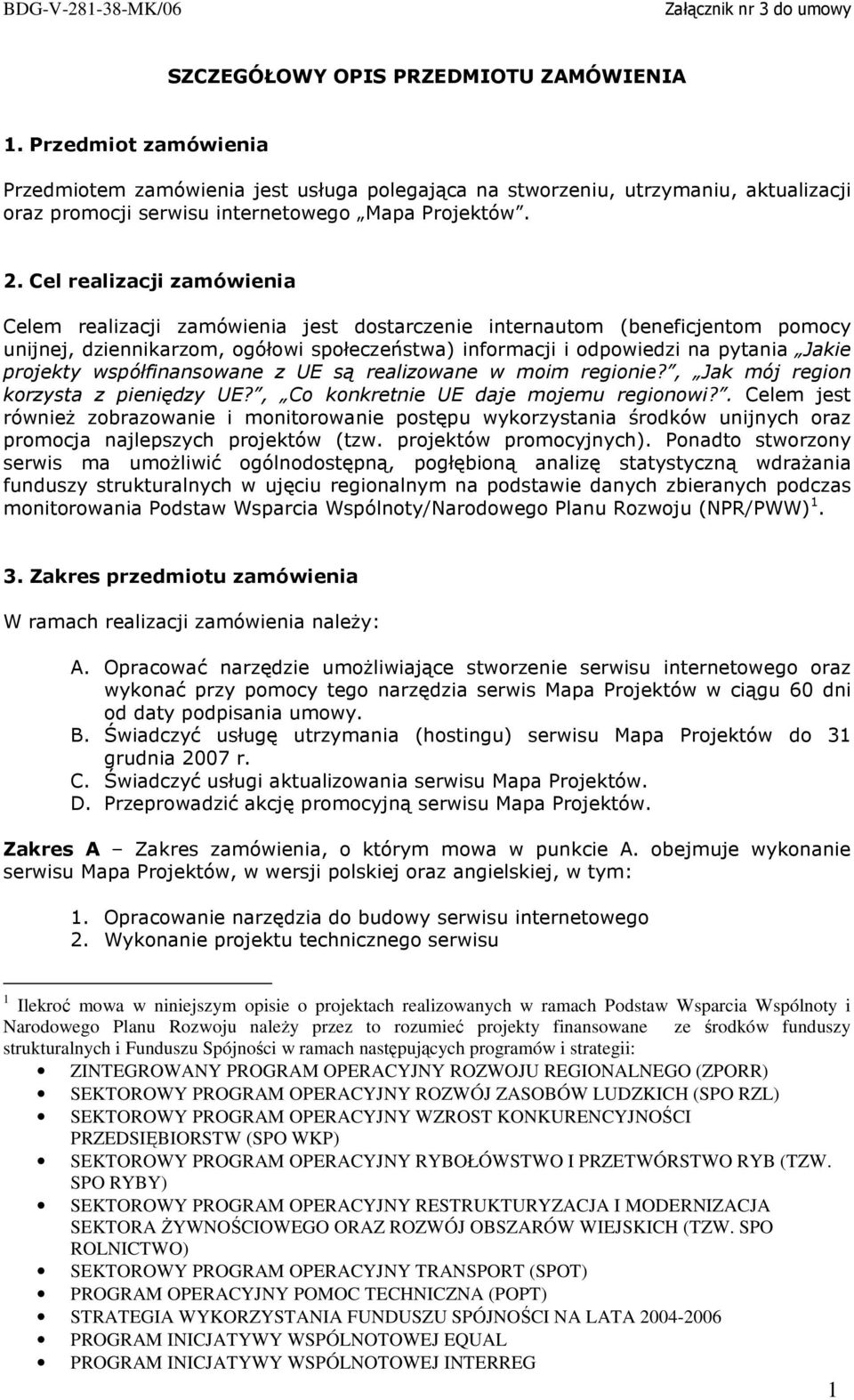 projekty współfinansowane z UE są realizowane w moim regionie?, Jak mój region korzysta z pieniędzy UE?, Co konkretnie UE daje mojemu regionowi?