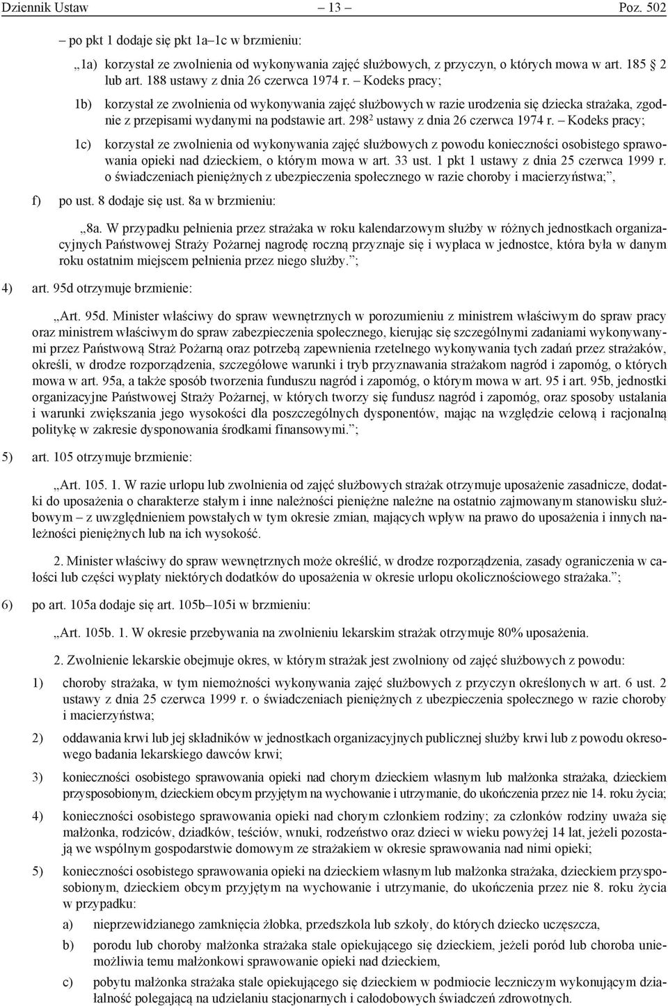 298 2 ustawy z dnia 26 czerwca 1974 r. Kodeks pracy; 1c) korzystał ze zwolnienia od wykonywania zajęć służbowych z powodu konieczności osobistego sprawowania opieki nad dzieckiem, o którym mowa w art.