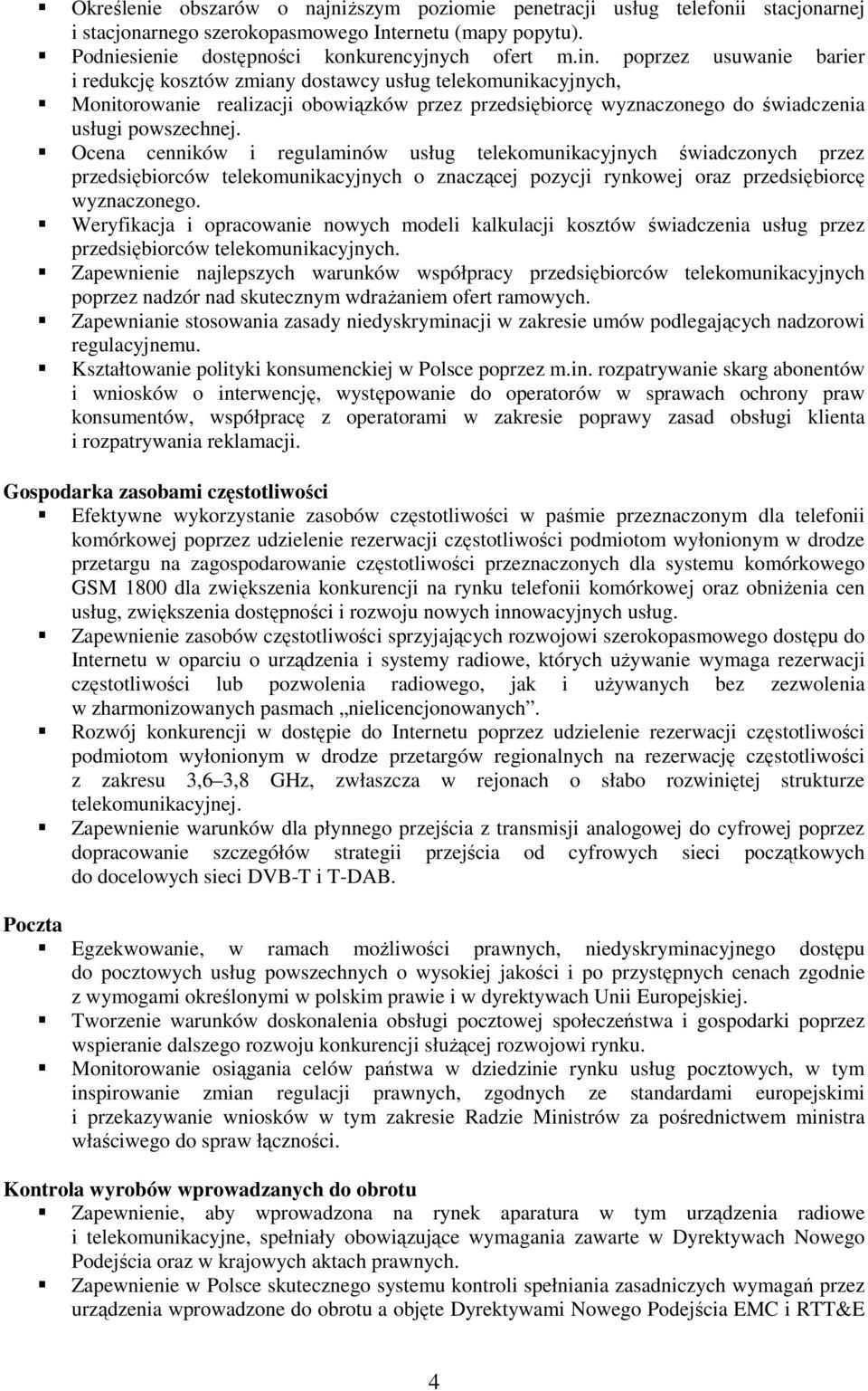 Ocena cenników i regulaminów usług telekomunikacyjnych świadczonych przez przedsiębiorców telekomunikacyjnych o znaczącej pozycji rynkowej oraz przedsiębiorcę wyznaczonego.