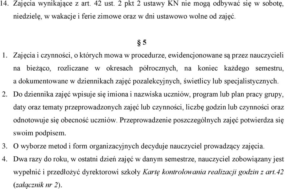 pozalekcyjnych, świetlicy lub specjalistycznych. 2.