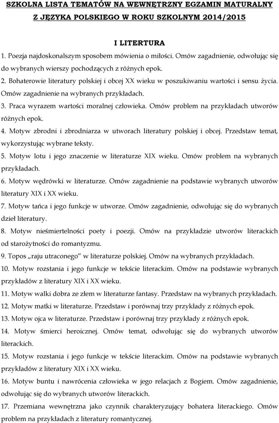 Omów zagadnienie na wybranych przykładach. 3. Praca wyrazem wartości moralnej człowieka. Omów problem na przykładach utworów różnych epok. 4.