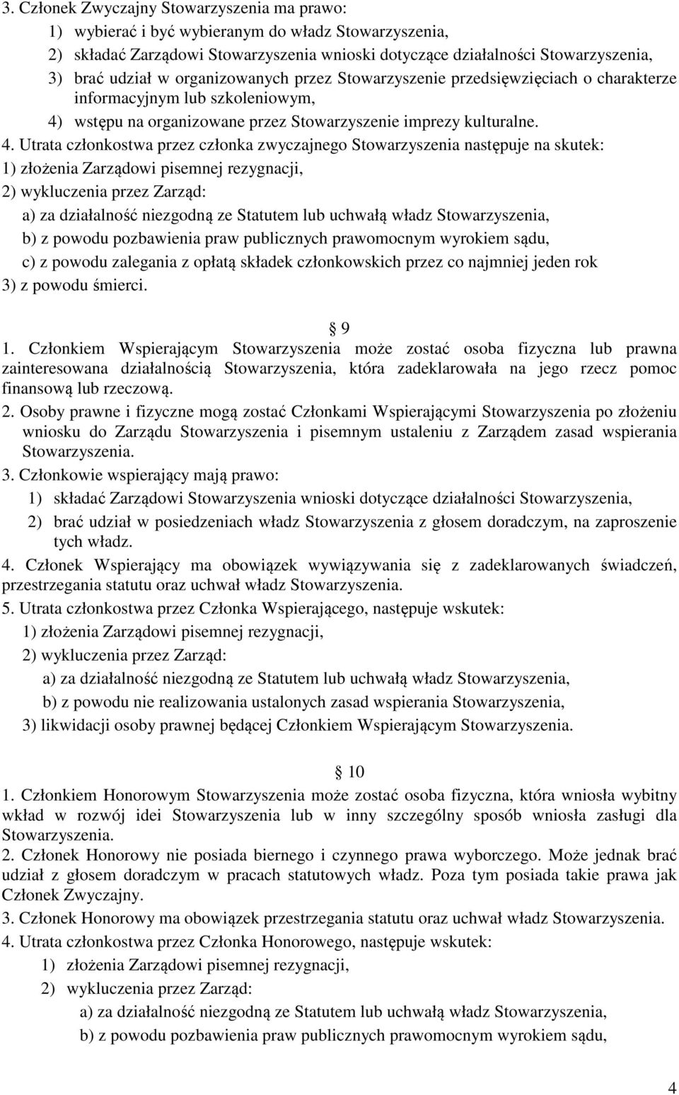 wstępu na organizowane przez Stowarzyszenie imprezy kulturalne. 4.