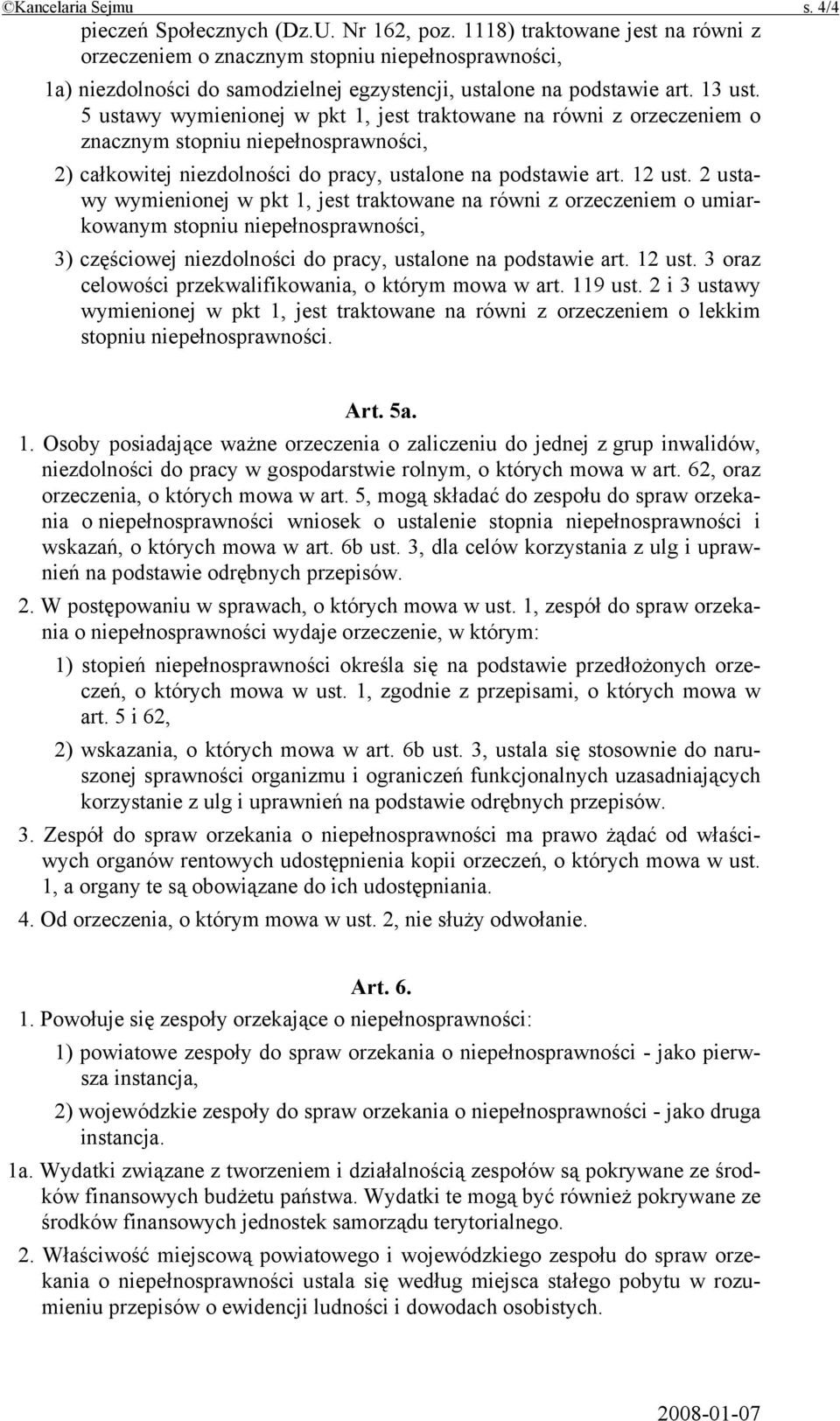 5 ustawy wymienionej w pkt 1, jest traktowane na równi z orzeczeniem o znacznym stopniu niepełnosprawności, 2) całkowitej niezdolności do pracy, ustalone na podstawie art. 12 ust.