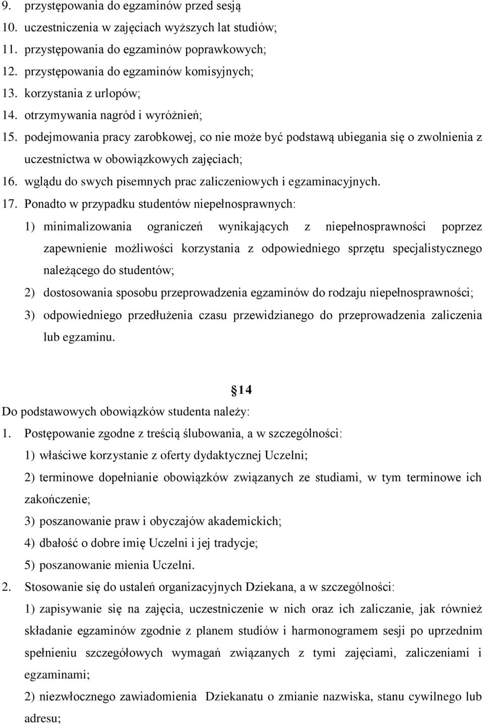 wglądu do swych pisemnych prac zaliczeniowych i egzaminacyjnych. 17.