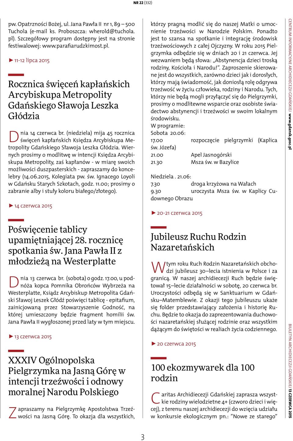 (niedziela) mija 45 rocznica święceń kapłańskich Księdza Arcybiskupa Metropolity Gdańskiego Sławoja Leszka Głódzia.