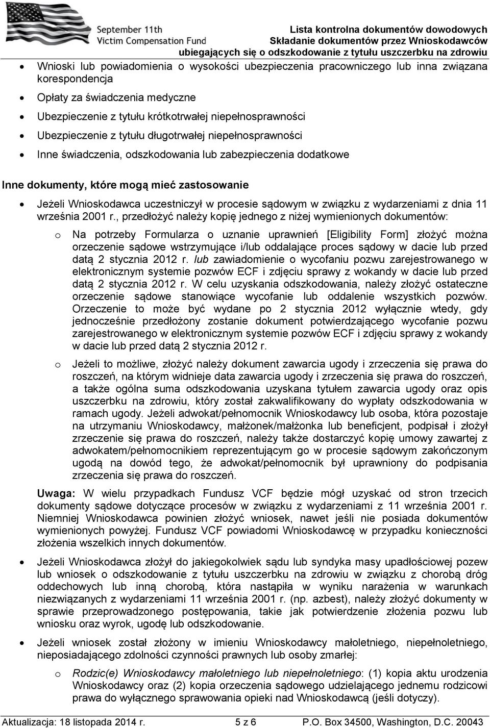 zabezpieczenia ddatkwe Inne dkumenty, które mgą mieć zastswanie Jeżeli Wniskdawca uczestniczył w prcesie sądwym w związku z wydarzeniami z dnia 11 września 2001 r.