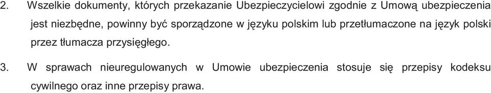 przetłumaczone na język polski przez tłumacza przysięgłego. 3.