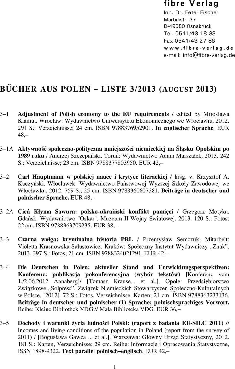 Wrocław: Wydawnictwo Uniwersytetu Ekonomicznego we Wrocławiu, 2012. 291 S.: Verzeichnisse; 24 cm. ISBN 9788376952901. In englischer Sprache.