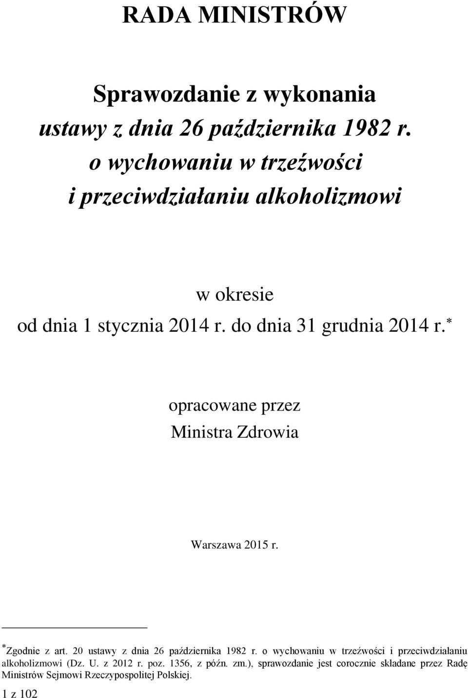 opracowane przez Ministra Zdrowia Warszawa 2015 r. Zgodnie z art. 20 ustawy z dnia 26 października 1982 r.