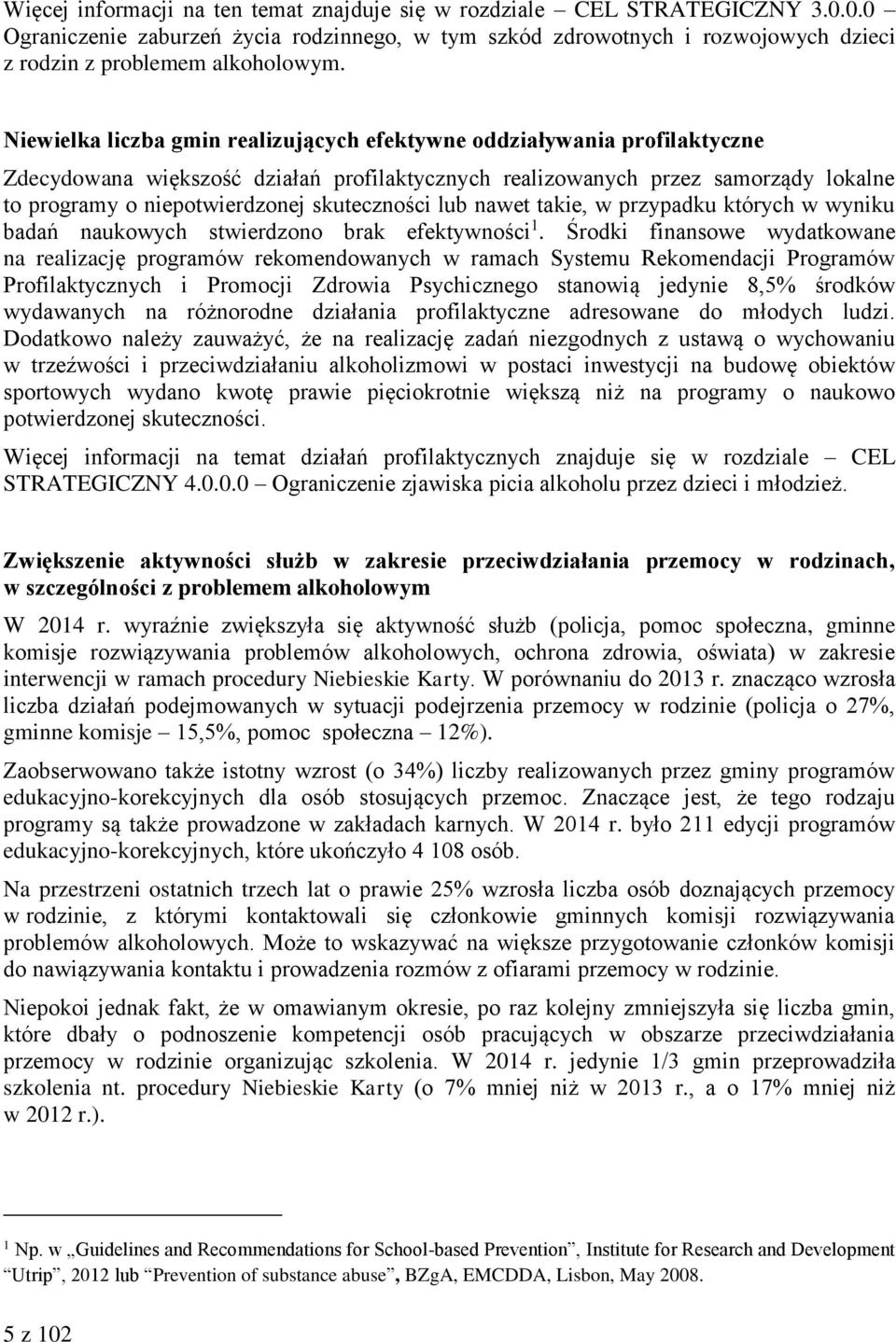 skuteczności lub nawet takie, w przypadku których w wyniku badań naukowych stwierdzono brak efektywności 1.