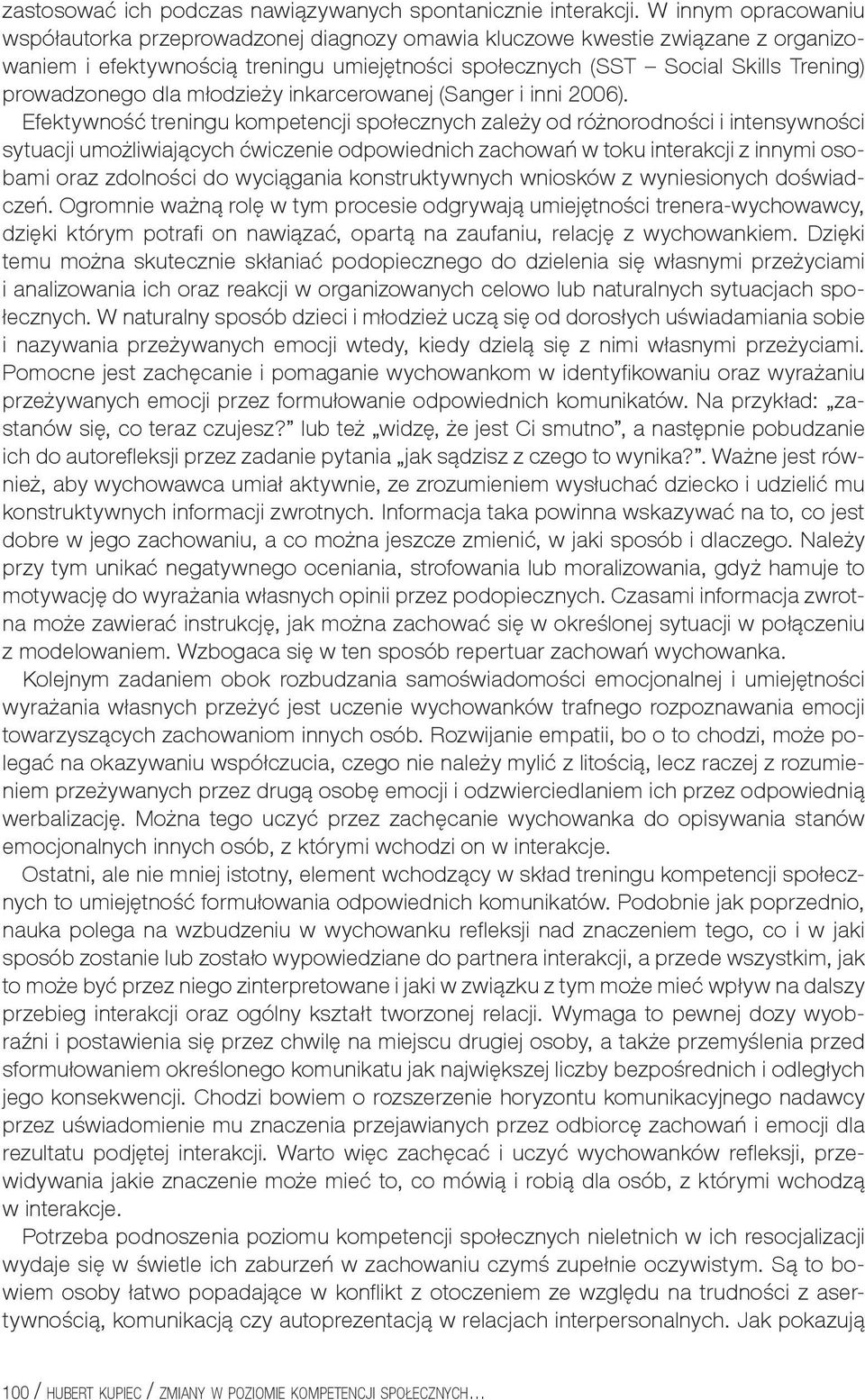dla młodzieży inkarcerowanej (Sanger i inni 2006).